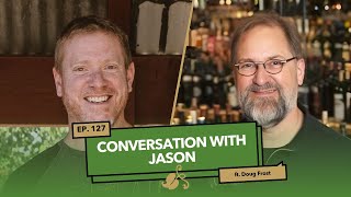 Doug Frost MW, MW on Conversation with Jason