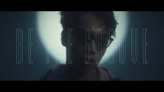 SIRUP - BE THE GROOVE (Official Music Video)