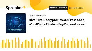 Hive Five Decryptor, WordPress Scan, WordPress Phishes PayPal, and more.