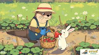 🦦🍓 Otter Picking Strawberries in Spring | Gentle Chill Lofi to Relax Your Mind, Reduce Stress