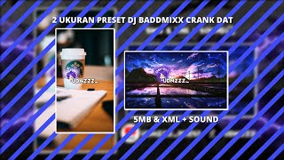 2 UKURAN PRESET DJ BADDMIXX CRANK DAT🎟️ - 5MB & XML + SOUND🎧 -