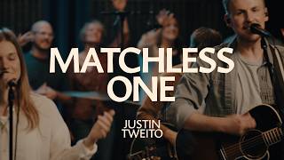 Justin Tweito - Matchless One (Official Live Video)