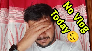 No Vlog Today| Aaj ka vlog nhi bna paya| 365Day 365Vlog| Vlog 87