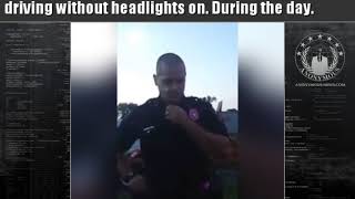 Anonymous - Racial Profiling: Stopped for Driving w/out Headlights. During the day.