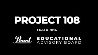 PROJECT 108 ft. Pearl Educational Advisory Board