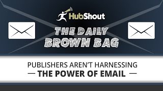 Publishers Aren't Harnessing the Power of Email