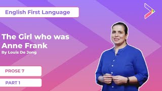 Prose:07| The Girl Who Was Anne Frank-Part 01| English First Language| Class X