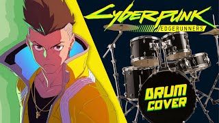 Cyberpunk : Edgerunners Ending Theme (Drum Cover)