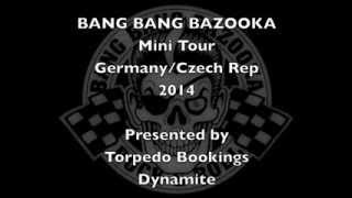 Bang Bang Bazooka - Promo clip Germany Mini Tour 2014