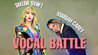 Mariah Carey VS Taylor Swift Vocal Battle (G4-G5)