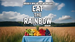 Macka B's Wha Me Eat Wednesday 'Eat The Rainbow'