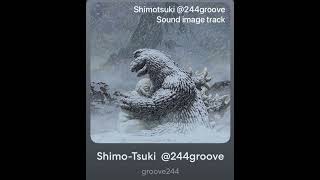 @244groove " godzilla "h.b.d." image trax 71th! Anniversary!!