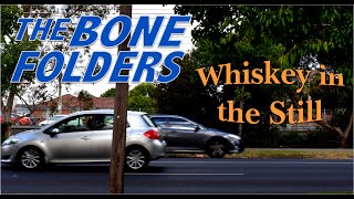 The Bone Folders - Whiskey in the Still (w/lyrics)