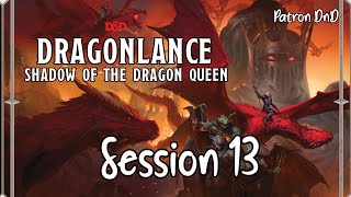 Dragonlance: Shadow of the Dragon Queen Session 13 - Sunward Fortress p2
