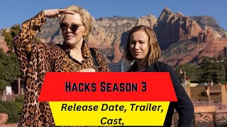 Hacks Season 3 Release Date | Trailer | Cast | Expectation | Ending Explained