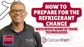 R-410A to R-454B: Preparing for the HVAC Refrigerant Change with Devoe Ward of Trane Technologies