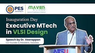 Speech by Dr. Veerappan, Co-founder of Tessolve | Executive MTech VLSI Design Inauguration