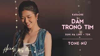 [KARAOKE / Tone Nữ] dằm trong tim - Suni Hạ Linh & TDK | ‘Hương Mùa Hè’ show