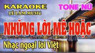 Những Lời Mê Hoặc Karaoke Tone Nữ ( Gm ) Lê Lâm Music