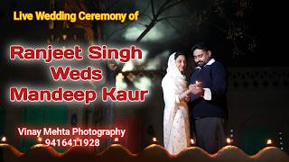 Live Wedding Ceremony of Ranjeet Singh Weds Mandeep Kaur || Vinay Mehta Photography 9416411928