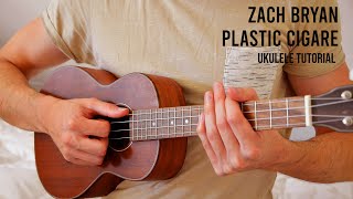 Zach Bryan - Plastic Cigarette EASY Ukulele Tutorial With Chords / Lyrics
