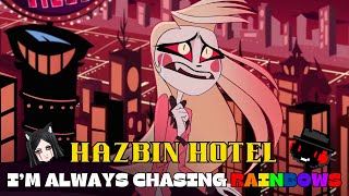 [REACTION] Hazbin Hotel - I’m Always Chasing Rainbows