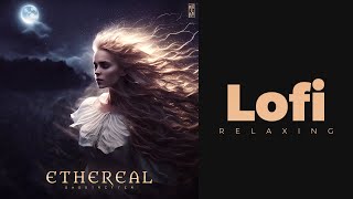 Ethereal By Ghostrifter - Lofi - Relaxing - Peaceful-Dreamy -Soundtrack - Score - No Copyright Music