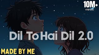 Dil To Hai Dil 2.0 | Dil Ka Dard | Mp3 Audio Song | #dilkadard #diltohaidil #youtube 2025