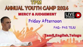 TPM Annual Youth Camp 2024 | Friday Afternoon | FAQ | Pas Teju | Mercy & Judgement
