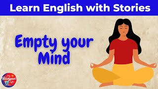 Empty your Mind - Learn English Through Story – Graded Reader