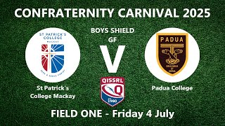 Boys Shield | St Patrick's College Mackay v Padua College | GF | Confraternity Carnival 2025