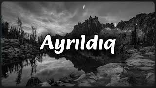 Ayrıldıq - Remix | MusIQiniz