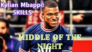 Kylian Mbappé ►MIDDLE OF THE NIGHT• Skills & Goals | HD