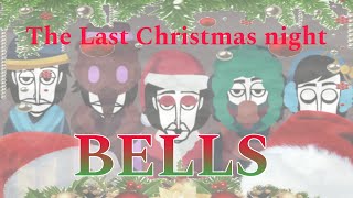 Bells | The last chrismas night