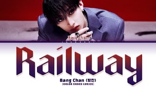Bang Chan (방찬) 'Railway' (Color Coded Lyrics)