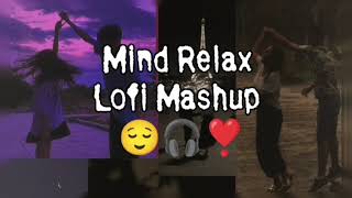 Mind Relax Lofi Mashup #bollywood #hitsong #music #love #rkb