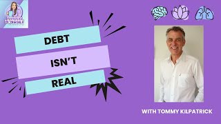 Debt Isn't Real with Tommy Kilpatrick