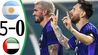 Argentina Vs UAE emirates 5-0 l All Goals and HighLights