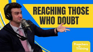 Practical Ways to Reach Those Who Doubt - with Forest Antemesaris