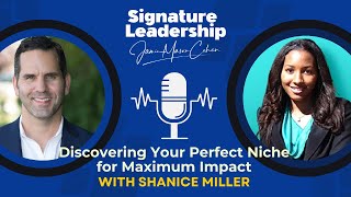 Discovering Your Perfect Niche for Maximum Impact with Shanice Miller