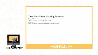 Go Remote Fest 2020: Ole Bulbuk - Tales From Event Sourcing Pastures