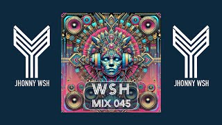 Jhonny Wsh Presents: Wsh Mix 045 (Afro House, House, tech house Dj set with visuals)