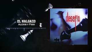 Alexis y Fido - El Nalgazo | Desafío (2003)