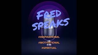 Fred Speaks - What Might Have Been