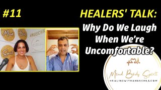 Why Do We Laugh When We're Uncomfortable, Nervous, or Scared? ❤ Healers Talk Q&A ❤ Eps. 11 ❤