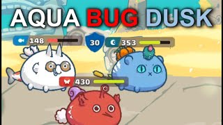Aqua + Bug + Dusk