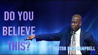 Do You Believe This?/Pastor Rick Campbell