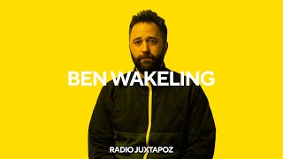 133: Ben Wakeling is Loving Fiercely | Radio Juxtapoz