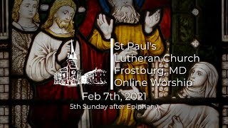 5th Sunday after Epiphany Feb 7th, 2021 Online Worship St Paul's Frostburg