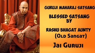 Guruji Satsang|Old Sangat|Rashu Bhagat Aunty|Blessed Satsang|Must Listen|@blessingssatsangs